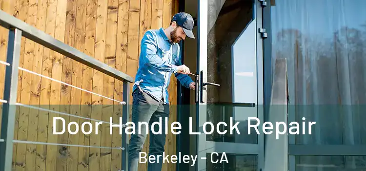 Door Handle Lock Repair Berkeley - CA