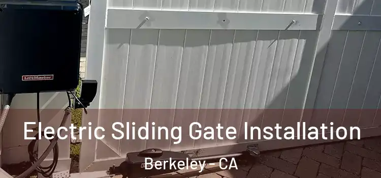 Electric Sliding Gate Installation Berkeley - CA