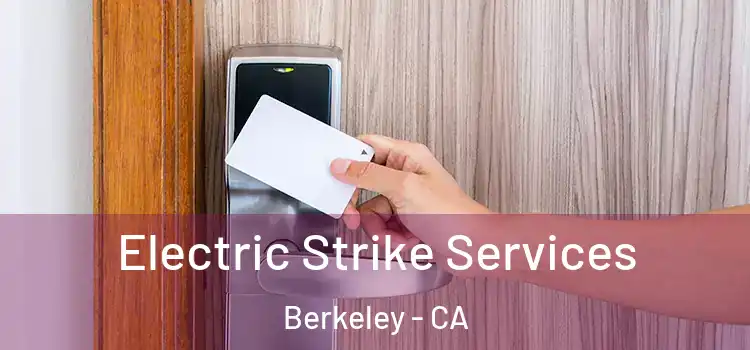 Electric Strike Services Berkeley - CA