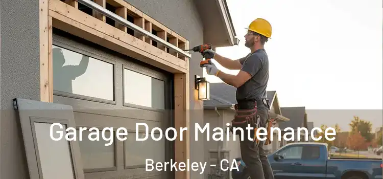 Garage Door Maintenance Berkeley - CA